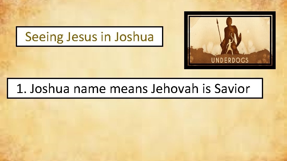 Seeing Jesus in Joshua 1. Joshua name means Jehovah is Savior 