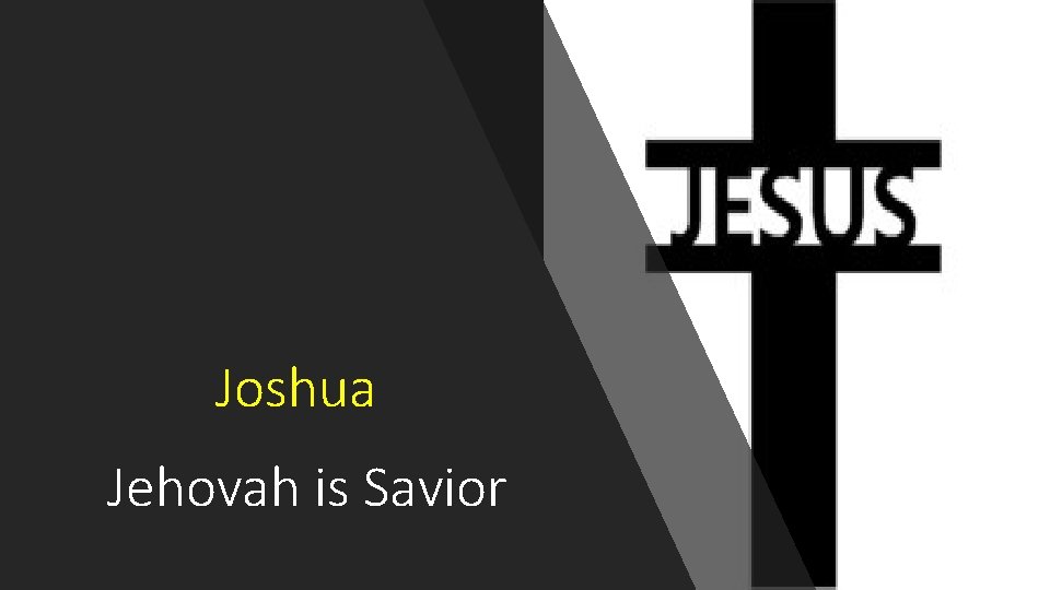 Joshua Jehovah is Savior 