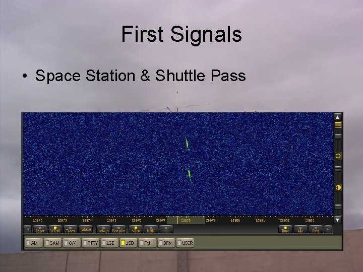 First Signals • Space Station & Shuttle Pass 