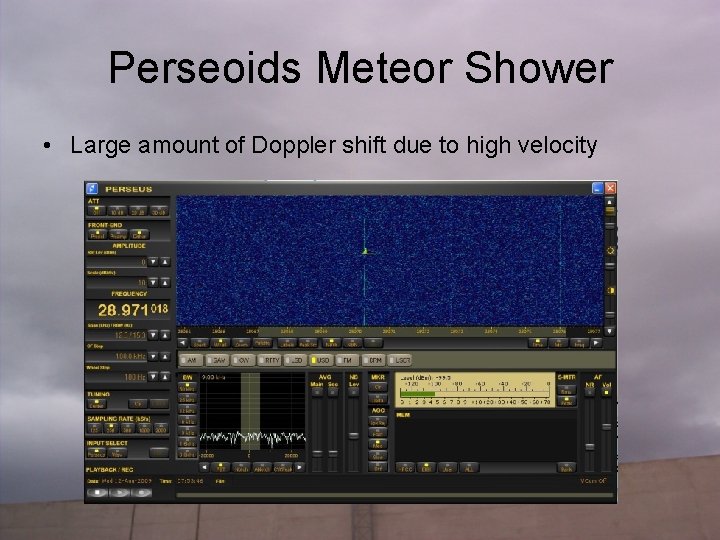 Perseoids Meteor Shower • Large amount of Doppler shift due to high velocity 