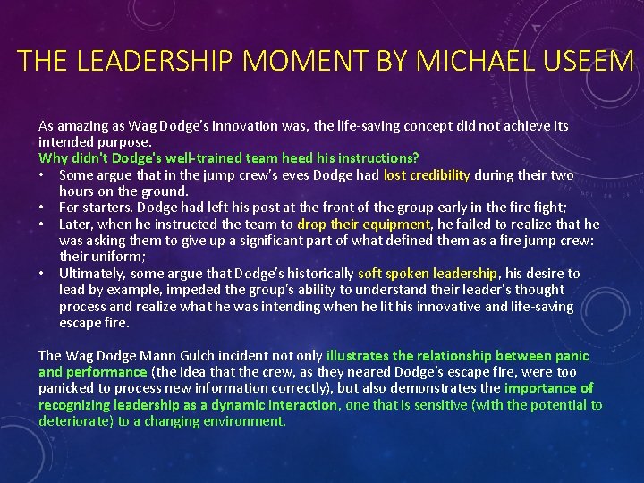 THE LEADERSHIP MOMENT BY MICHAEL USEEM As amazing as Wag Dodge's innovation was, the