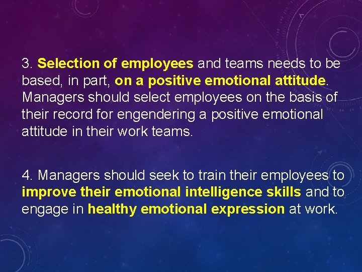 3. Selection of employees and teams needs to be based, in part, on a