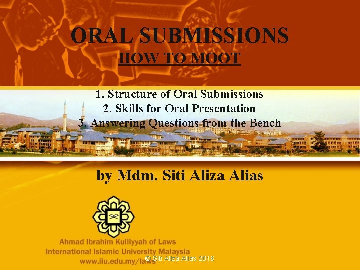 ORAL SUBMISSIONS HOW TO MOOT 1. Structure of Oral Submissions 2. Skills for Oral