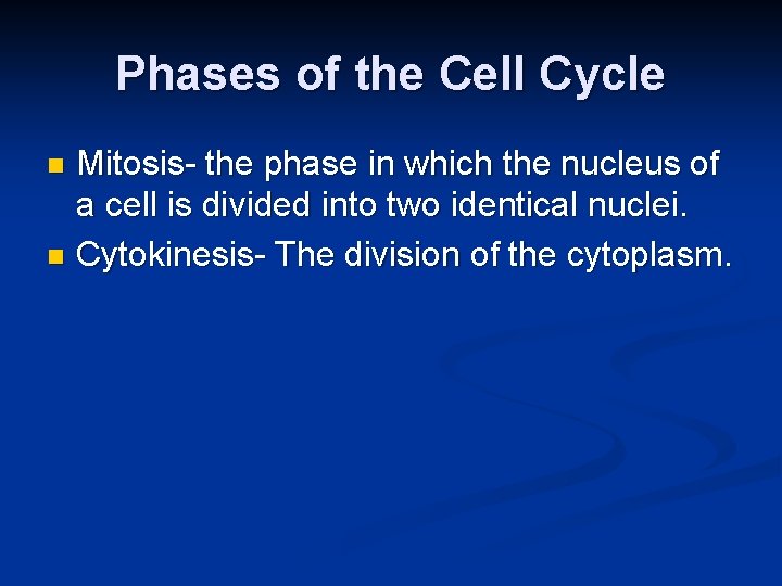 Phases of the Cell Cycle Mitosis- the phase in which the nucleus of a
