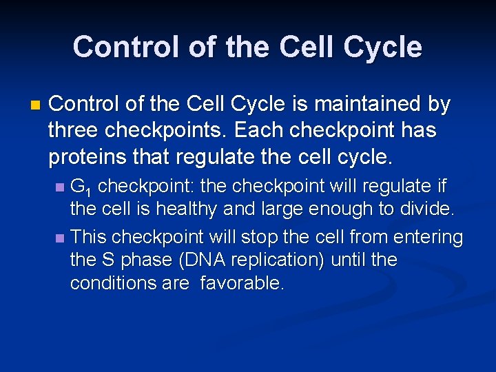 Control of the Cell Cycle n Control of the Cell Cycle is maintained by