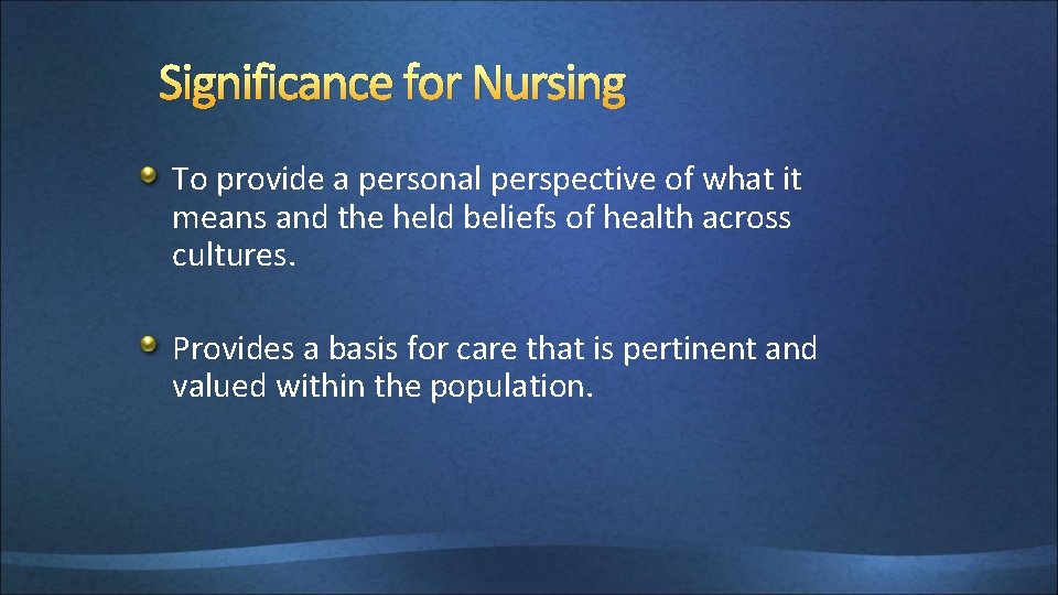 Significance for Nursing To provide a personal perspective of what it means and the