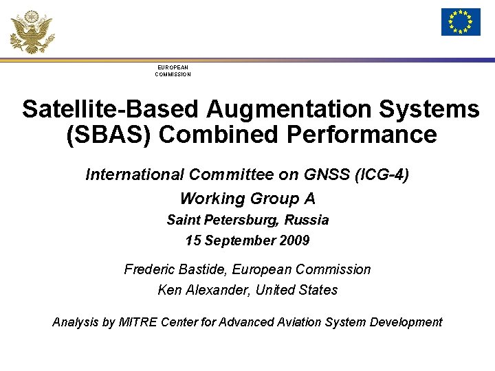 EUROPEAN COMMISSION Satellite-Based Augmentation Systems (SBAS) Combined Performance International Committee on GNSS (ICG-4) Working