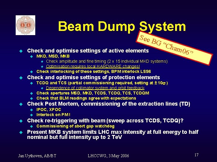 Beam Dump System See u Check and optimise settings of active elements u u