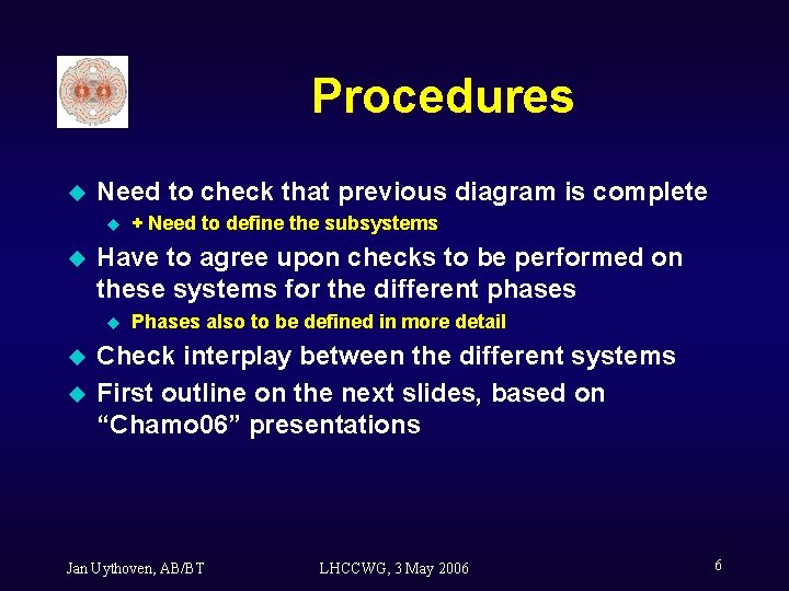 Procedures u Need to check that previous diagram is complete u u Have to