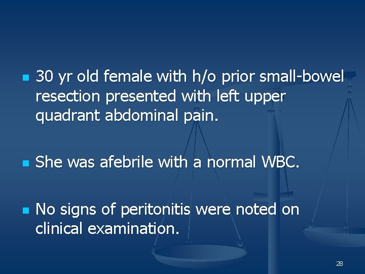 n n n 30 yr old female with h/o prior small-bowel resection presented with