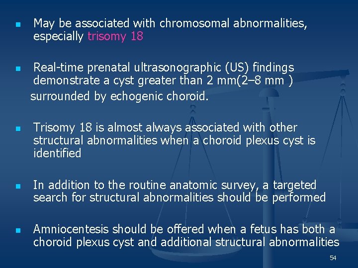 n May be associated with chromosomal abnormalities, especially trisomy 18 Real-time prenatal ultrasonographic (US)