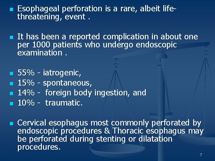 n n n n Esophageal perforation is a rare, albeit lifethreatening, event. It has