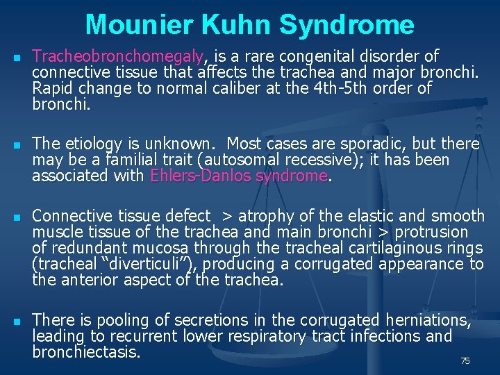 Mounier Kuhn Syndrome n n Tracheobronchomegaly, is a rare congenital disorder of connective tissue