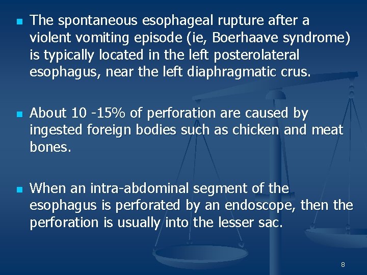 n n n The spontaneous esophageal rupture after a violent vomiting episode (ie, Boerhaave