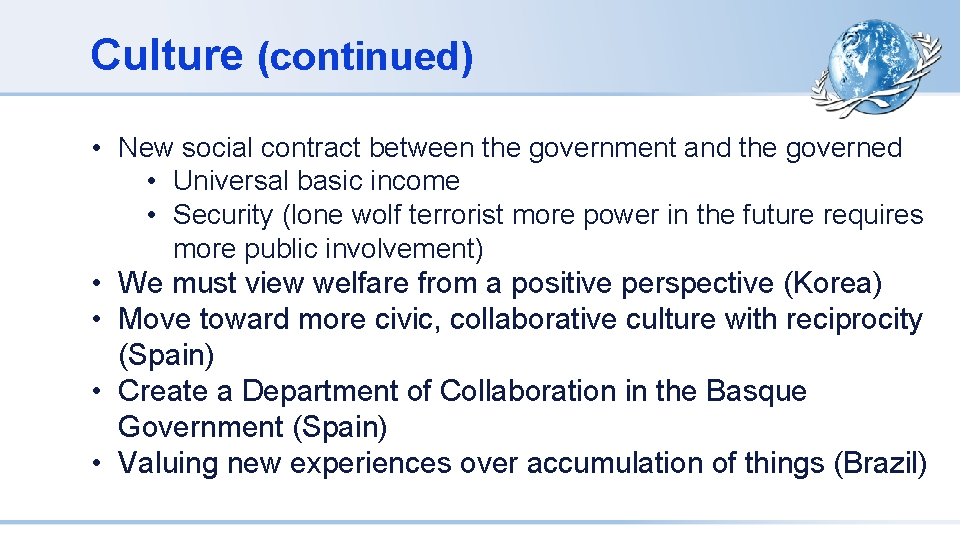 Culture (continued) • New social contract between the government and the governed • Universal