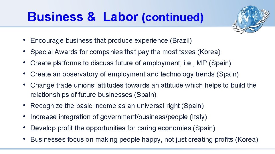 Business & Labor (continued) • • • Encourage business that produce experience (Brazil) •