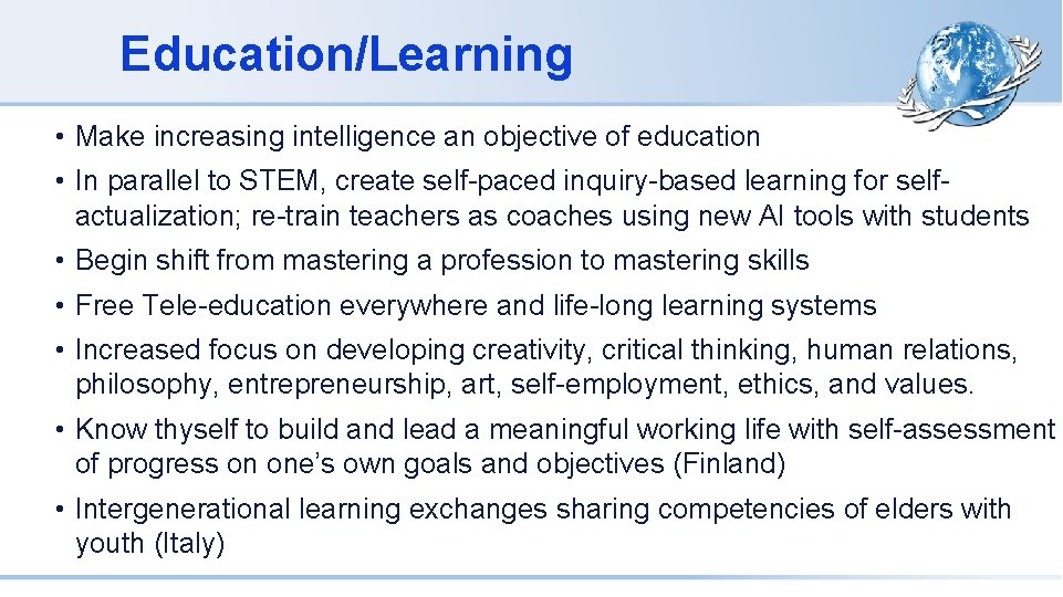 Education/Learning • Make increasing intelligence an objective of education • In parallel to STEM,