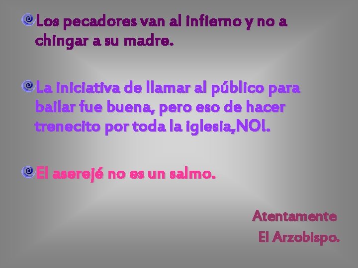 Los pecadores van al infierno y no a chingar a su madre. La iniciativa