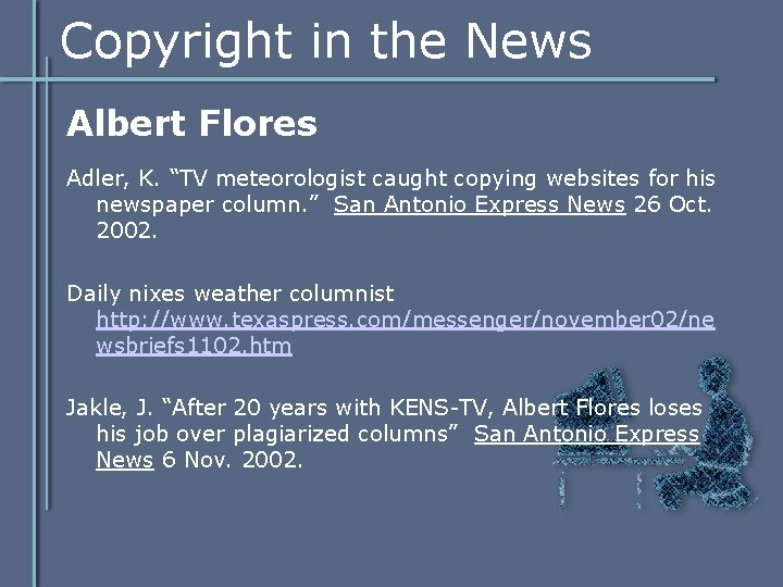 Copyright in the News Albert Flores Adler, K. “TV meteorologist caught copying websites for Copyright in the News Albert Flores Adler, K. “TV meteorologist caught copying websites for