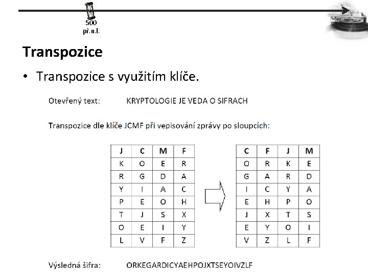 500 př. n. l. Transpozice • Transpozice s využitím klíče. 