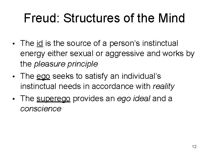 Freud: Structures of the Mind • The id is the source of a person’s Freud: Structures of the Mind • The id is the source of a person’s
