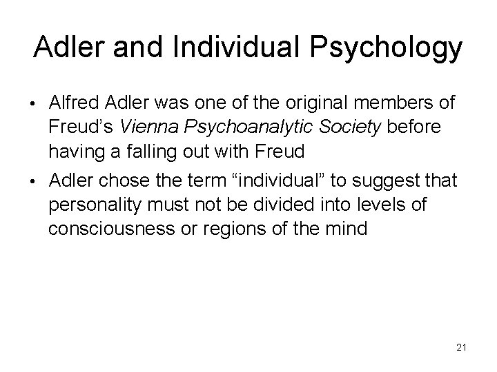 Adler and Individual Psychology • Alfred Adler was one of the original members of Adler and Individual Psychology • Alfred Adler was one of the original members of