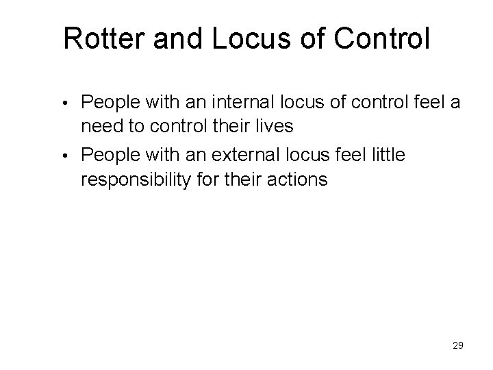 Rotter and Locus of Control • People with an internal locus of control feel Rotter and Locus of Control • People with an internal locus of control feel