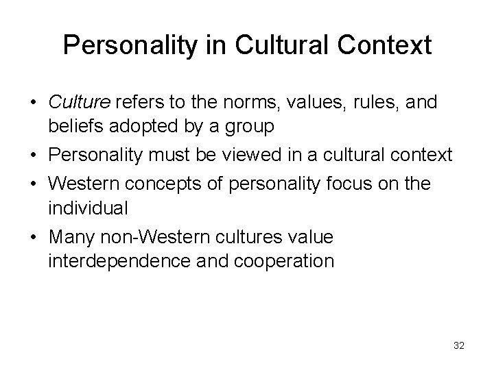 Personality in Cultural Context • Culture refers to the norms, values, rules, and beliefs Personality in Cultural Context • Culture refers to the norms, values, rules, and beliefs
