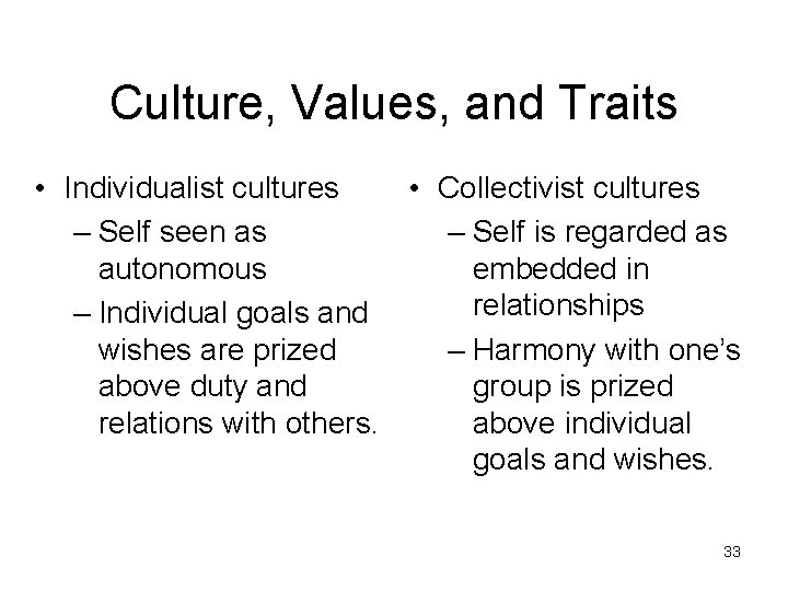 Culture, Values, and Traits • Individualist cultures • Collectivist cultures – Self seen as Culture, Values, and Traits • Individualist cultures • Collectivist cultures – Self seen as