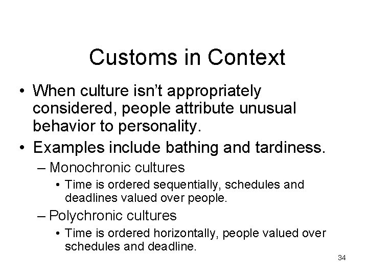 Customs in Context • When culture isn’t appropriately considered, people attribute unusual behavior to Customs in Context • When culture isn’t appropriately considered, people attribute unusual behavior to