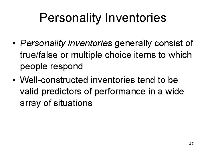 Personality Inventories • Personality inventories generally consist of true/false or multiple choice items to Personality Inventories • Personality inventories generally consist of true/false or multiple choice items to