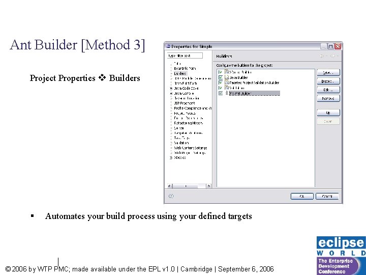 Ant Builder [Method 3] Project Properties Builders § Automates your build process using your