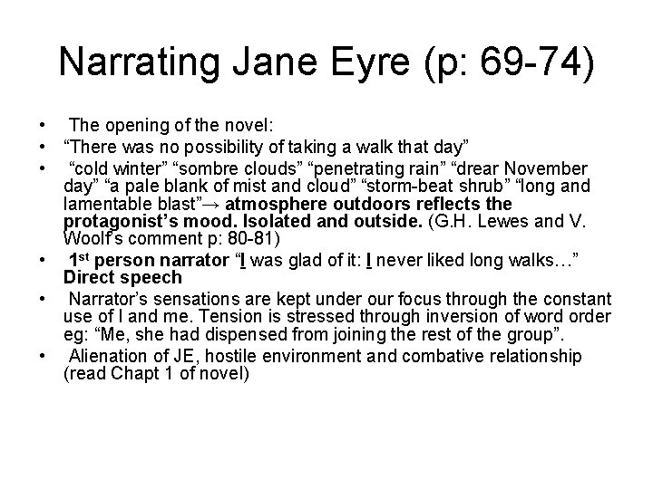 Narrating Jane Eyre (p: 69 -74) • The opening of the novel: • “There