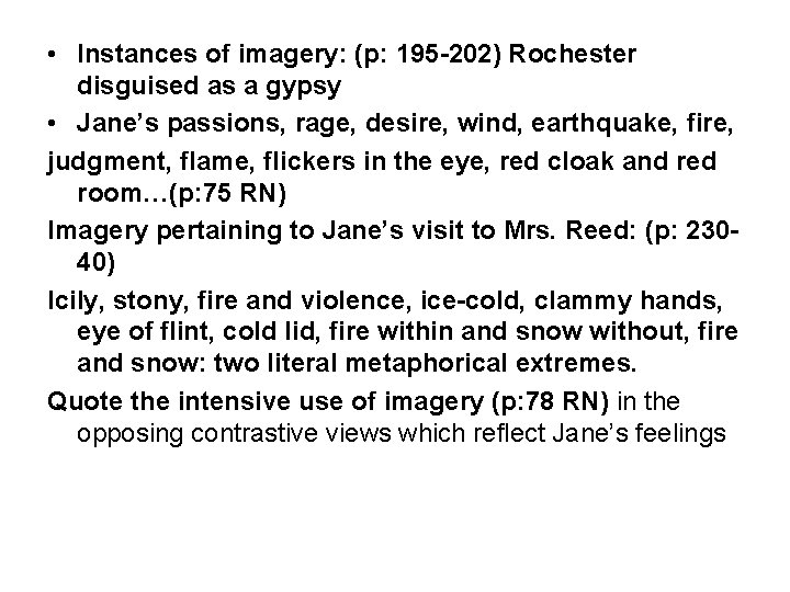  • Instances of imagery: (p: 195 -202) Rochester disguised as a gypsy •