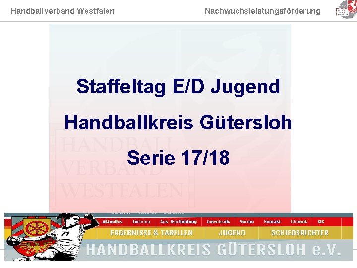 Handballverband Westfalen Nachwuchsleistungsförderung Staffeltag E/D Jugend Handballkreis Gütersloh Serie 17/18 1 Sept -11 Olaf