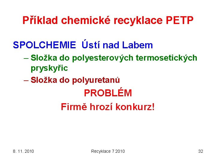 Příklad chemické recyklace PETP SPOLCHEMIE Ústí nad Labem – Složka do polyesterových termosetických pryskyřic