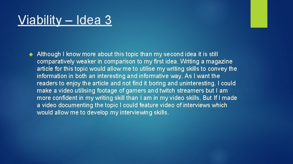 Viability – Idea 3 Although I know more about this topic than my second