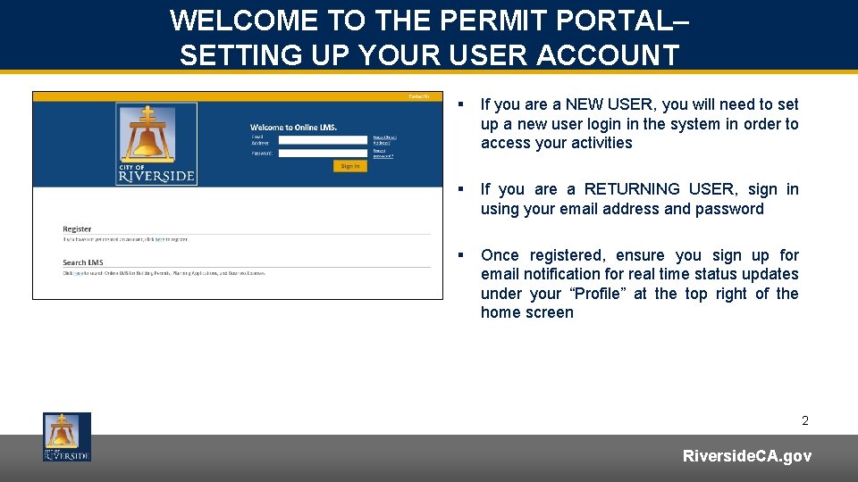 WELCOME TO THE PERMIT PORTAL– SETTING UP YOUR USER ACCOUNT § If you are