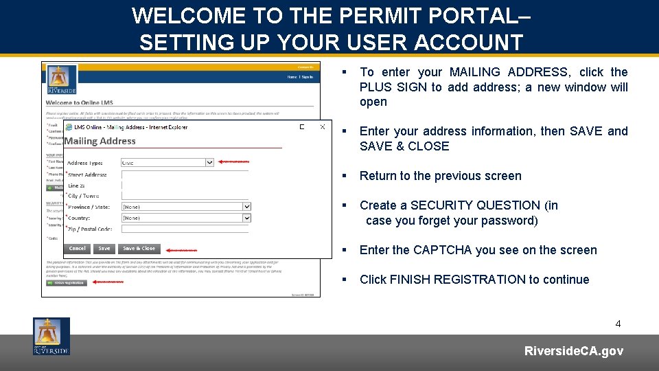 WELCOME TO THE PERMIT PORTAL– SETTING UP YOUR USER ACCOUNT § To enter your