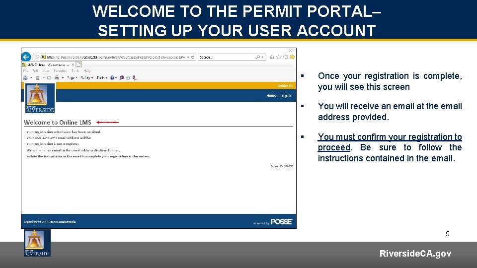 WELCOME TO THE PERMIT PORTAL– SETTING UP YOUR USER ACCOUNT § Once your registration