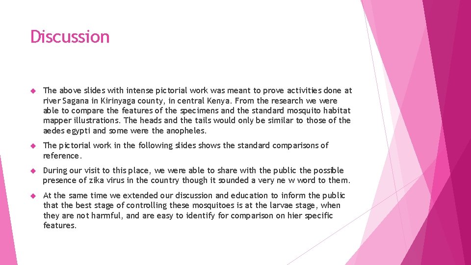 Discussion The above slides with intense pictorial work was meant to prove activities done Discussion The above slides with intense pictorial work was meant to prove activities done