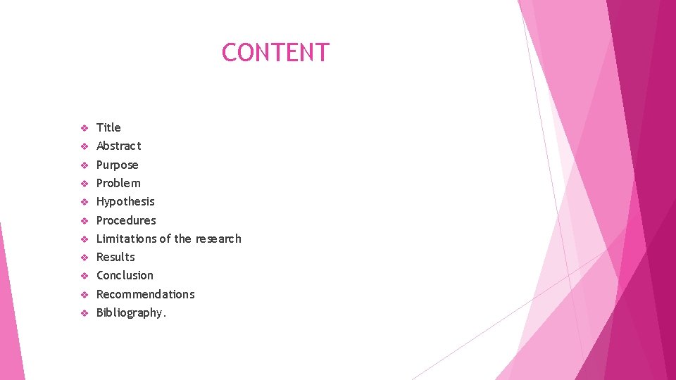 CONTENT v Title v Abstract v Purpose v Problem v Hypothesis v Procedures v CONTENT v Title v Abstract v Purpose v Problem v Hypothesis v Procedures v