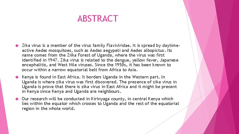 ABSTRACT Zika virus is a member of the virus family Flaviviridae. It is spread ABSTRACT Zika virus is a member of the virus family Flaviviridae. It is spread