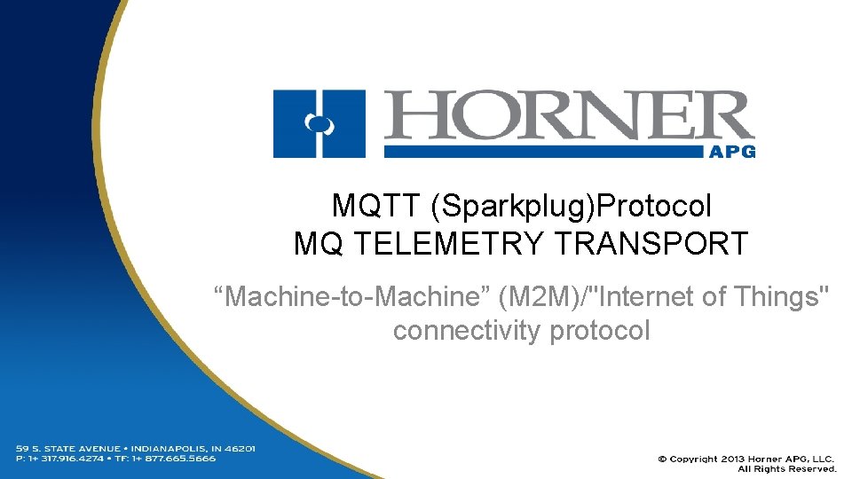 MQTT (Sparkplug)Protocol MQ TELEMETRY TRANSPORT “Machine-to-Machine” (M 2 M)/"Internet of Things" connectivity protocol MQTT (Sparkplug)Protocol MQ TELEMETRY TRANSPORT “Machine-to-Machine” (M 2 M)/"Internet of Things" connectivity protocol