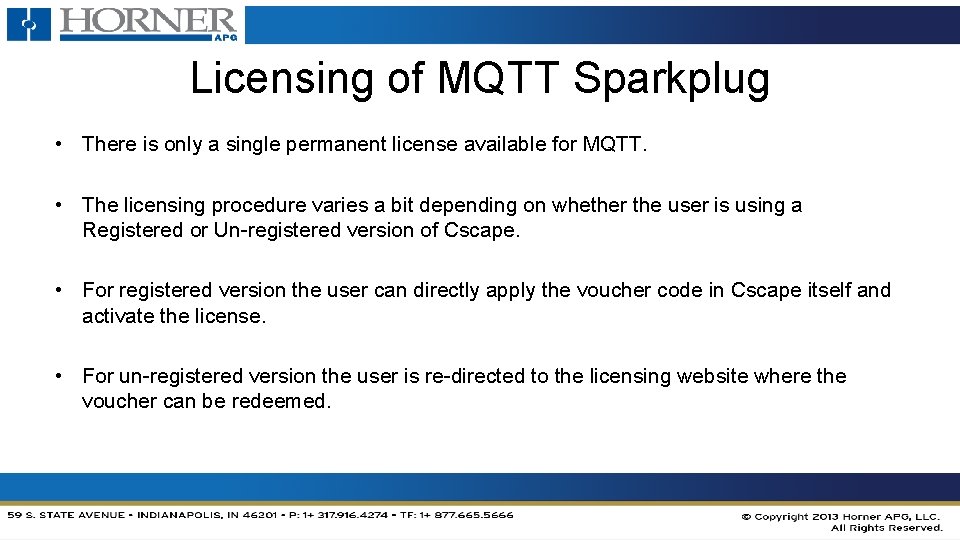 Licensing of MQTT Sparkplug • There is only a single permanent license available for Licensing of MQTT Sparkplug • There is only a single permanent license available for