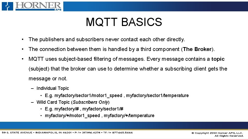 MQTT BASICS • The publishers and subscribers never contact each other directly. • The MQTT BASICS • The publishers and subscribers never contact each other directly. • The