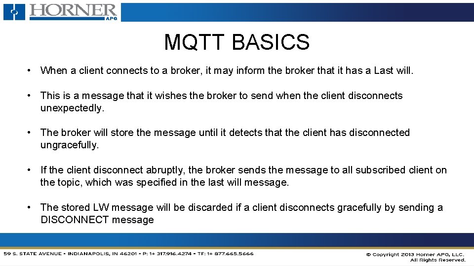MQTT BASICS • When a client connects to a broker, it may inform the MQTT BASICS • When a client connects to a broker, it may inform the
