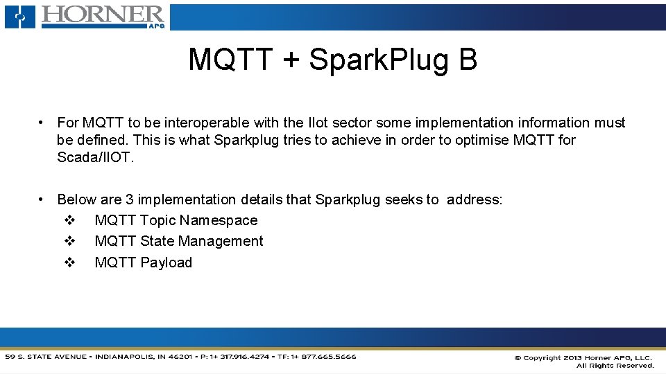 MQTT + Spark. Plug B • For MQTT to be interoperable with the IIot MQTT + Spark. Plug B • For MQTT to be interoperable with the IIot