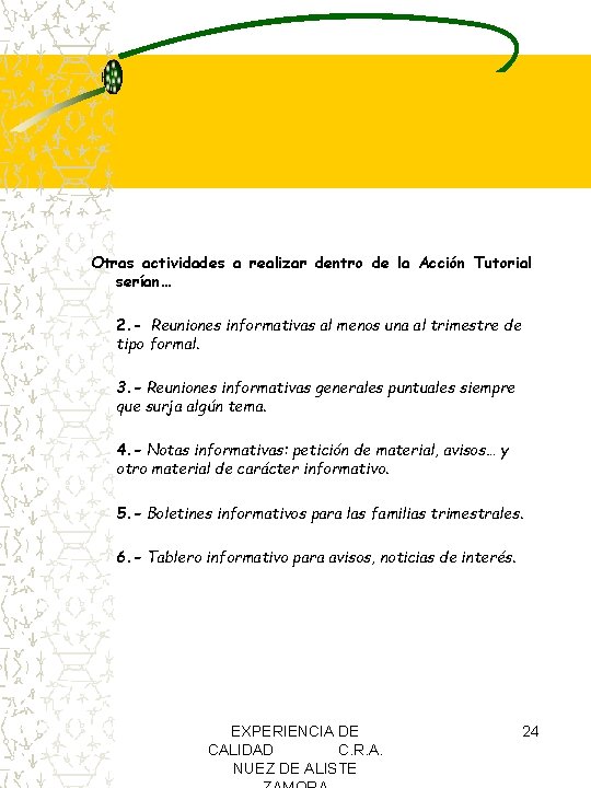 Otras actividades a realizar dentro de la Acción Tutorial serían… 2. - Reuniones informativas Otras actividades a realizar dentro de la Acción Tutorial serían… 2. - Reuniones informativas