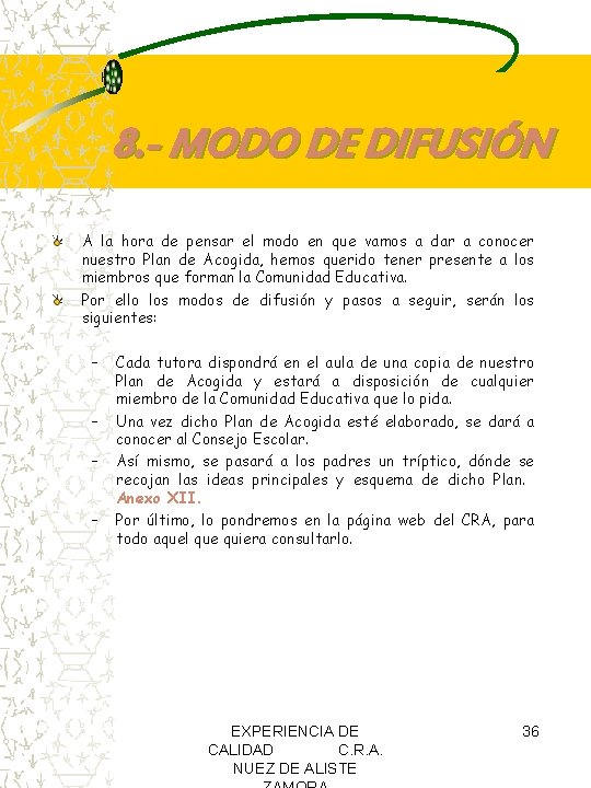 8. - MODO DE DIFUSIÓN A la hora de pensar el modo en que 8. - MODO DE DIFUSIÓN A la hora de pensar el modo en que